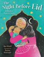 The Night Before Eid: A Muslim Family Story di Aya Khalil edito da LITTLE BROWN & CO