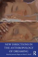 New Directions In The Anthropology Of Dreaming edito da Taylor & Francis Ltd