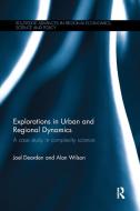 Explorations In Urban And Regional Dynamics di Joel Dearden, Alan Wilson edito da Taylor & Francis Ltd