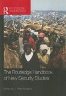 The Routledge Handbook of New Security Studies edito da Taylor & Francis Ltd