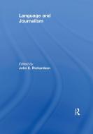 Language and Journalism di John Richardson edito da Taylor & Francis Ltd