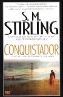 Conquistador di S. M. Stirling edito da ROC BOOKS