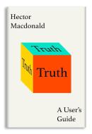 Truth: A User's Guide di Hector MacDonald edito da Transworld Publ. Ltd UK