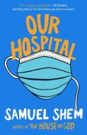 Our Hospital di Samuel Shem edito da Penguin Publishing Group