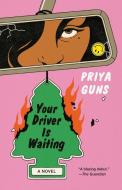 Your Driver Is Waiting di Priya Guns edito da ANCHOR