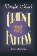 Orient Express di Douglas F Muir edito da iUniverse
