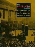 The Heidelberg Myth di Steven P. Remy edito da Harvard University Press
