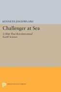 Challenger at Sea di Kenneth Jinghwa Hsü edito da Princeton University Press