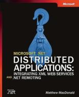 Microsoft .net Distributed Applications di M. MacDonald edito da Microsoft Press,u.s.