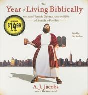 The Year of Living Biblically: One Man's Humble Quest to Follow the Bible as Literally as Possible di A. J. Jacobs edito da Simon & Schuster Audio