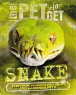 The Pet to Get: Snake di Rob Colson edito da Hachette Children's Group