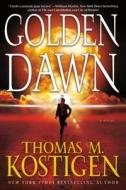 Golden Dawn di Thomas M. Kostigen edito da Forge