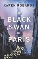 The Black Swan of Paris di Karen Robards edito da MIRA