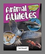 Animal Athletes di Izzi Howell edito da CRABTREE PUB