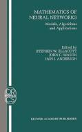 Mathematics of Neural Networks: Models, Algorithms and Applications di Steve Ellacott, Iain J. Anderson, J. C. Mason edito da SPRINGER NATURE