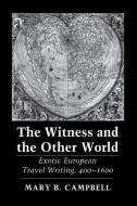 The Witness and the Other World di Mary Baine Campbell edito da CORNELL UNIV PR