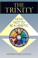 The Trinity di Stephen Bullivant edito da Paulist Press International,U.S.