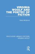 Virginia Woolf and the Poetry of Fiction di Stella McNichol edito da Taylor & Francis Inc