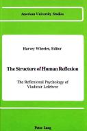 The Structure of Human Reflexion di Harvey Wheeler edito da Lang, Peter