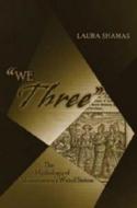 'We Three' di Laura Shamas edito da Lang, Peter