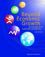 Beyond Economic Growth: An Introduction to Sustainable Development di Tatyana P. Soubbotina edito da WORLD BANK PUBN