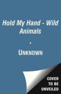 Safari Friends: Let's Hold Hands di Sebastien Braun edito da Simon & Schuster Ltd