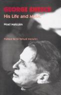 George Enescu - His Life and Music di Noel Malcolm edito da Toccata Press