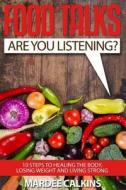 Food Talks, Are You Listening? di Mardee Calkins edito da Pineapple Press