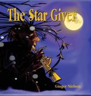The Star Giver di Ginger Nielson edito da Virginia Nielson