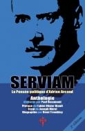 Serviam, La Pens e Politique d'Adrien Arcand di Adrien Arcand edito da Reconquista Press