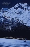 Death In Sils Maria di Ulrich Knellwolf edito da PERFECT PUBLISHERS LTD