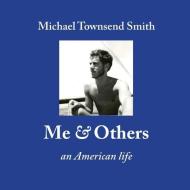 Me & Others di Smith Michael Townsend Smith edito da Fast Books