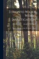 Toronto Water Works Investigation [microform]: Reports of His Honor Judge McDougall ... [et Al.] edito da LIGHTNING SOURCE INC