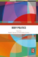 Body Politics edito da Taylor & Francis Ltd