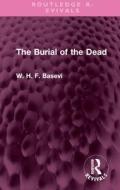The Burial Of The Dead di W. H. F. Basevi edito da Taylor & Francis Ltd