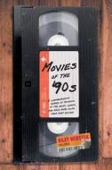 Movies of the '90s di Riley Webster edito da FriesenPress
