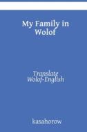 My Family In Wolof di Kasahorow edito da Independently Published