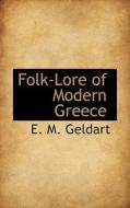 Folk-lore Of Modern Greece di Geldart edito da Bibliolife