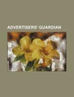 Advertisers' Guardian di Books Group edito da Rarebooksclub.com