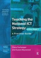 Teaching The National Ict Strategy At Key Stage 3 di Clare Furlonger, Susan Haywood edito da Taylor & Francis Ltd