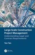 Large-scale Construction Project Management di Yan Tan edito da Taylor & Francis Ltd