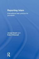 Reporting Islam di Jacqui Ewart, Kate O'Donnell edito da Taylor & Francis Ltd