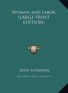 Woman and Labor di Olive Schreiner edito da Kessinger Publishing