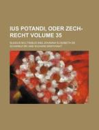 Ius Potandi, Oder Zech-Recht Volume 35 di Blasius Multibibus edito da Rarebooksclub.com
