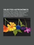 Objectes Astron Mics: Asterismes, Conste di Font Wikipedia edito da Books LLC, Wiki Series