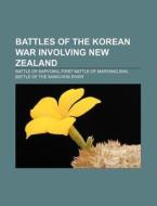 Battles Of The Korean War Involving New di Source Wikipedia edito da Books LLC, Wiki Series