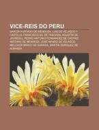 Vice-reis Do Peru: Garc A Hurtado De Men di Fonte Wikipedia edito da Books LLC, Wiki Series