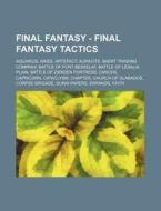 Final Fantasy - Final Fantasy Tactics: A di Source Wikia edito da Books LLC, Wiki Series