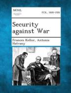 Security Against War di Frances Kellor, Antonia Hatvany edito da Gale, Making of Modern Law