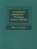 Grandma's Memories di Mary D. Brine edito da Nabu Press